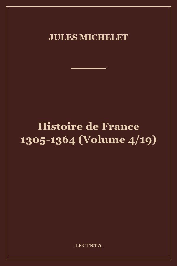 Histoire de France 1305-1364 (Volume 4/19)