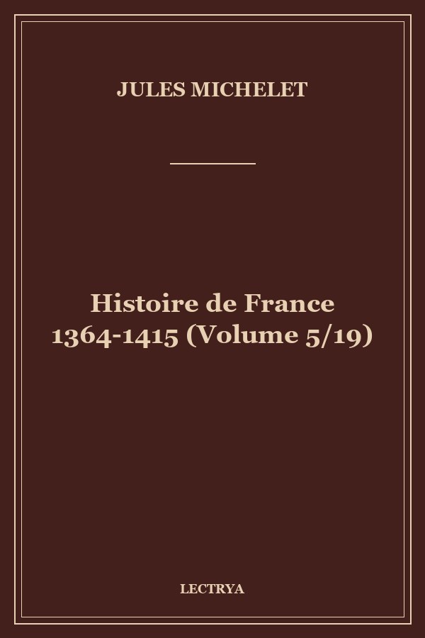 Histoire de France 1364-1415 (Volume 5/19)