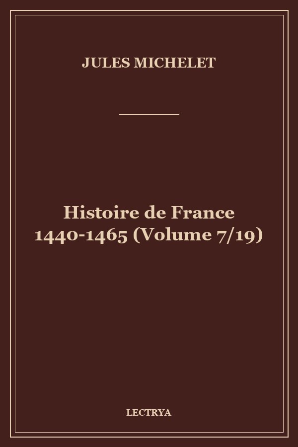 Histoire de France 1440-1465 (Volume 7/19)