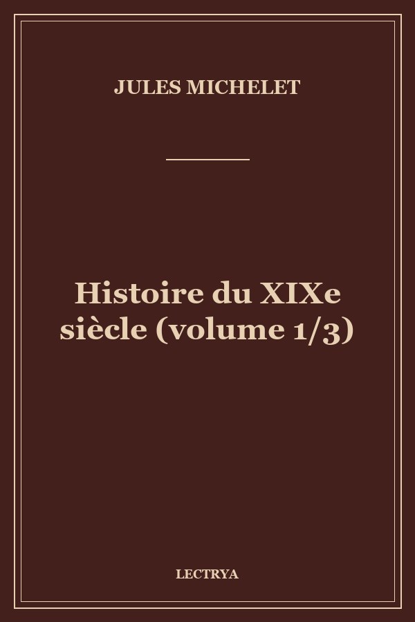 Histoire du XIXe siècle (volume 1/3)