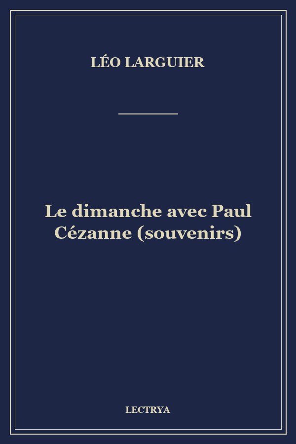 Le dimanche avec Paul Cézanne (souvenirs)