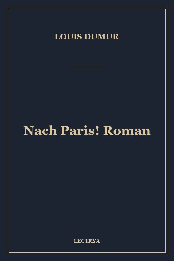 Nach Paris! Roman