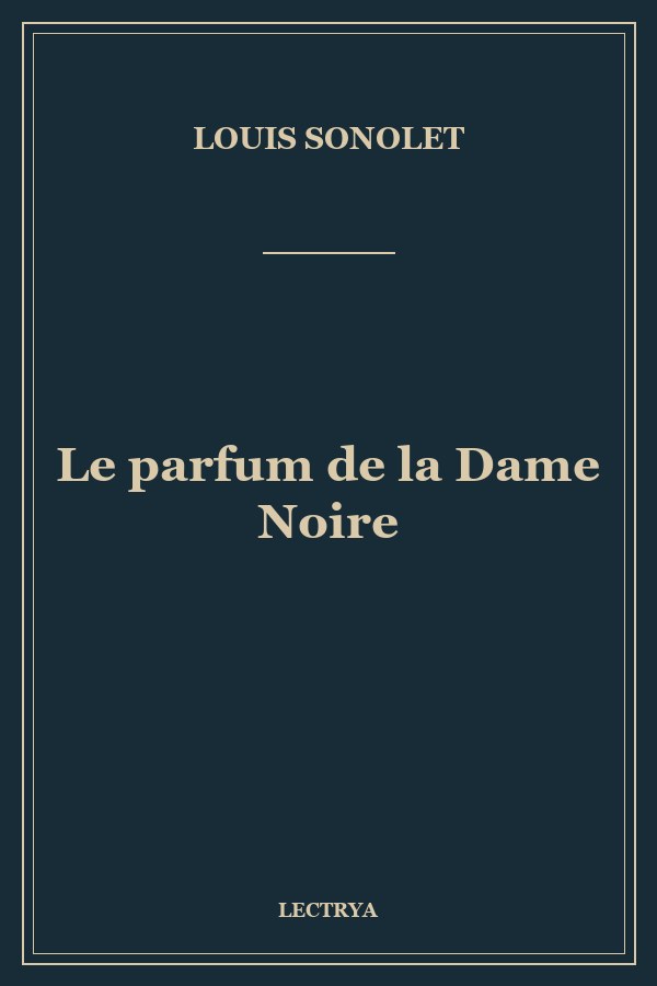 Le parfum de la Dame Noire
