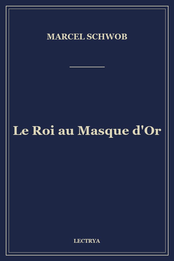 Le Roi au Masque d'Or