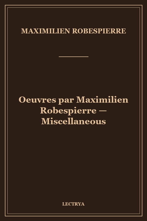 Oeuvres par Maximilien Robespierre — Miscellaneous