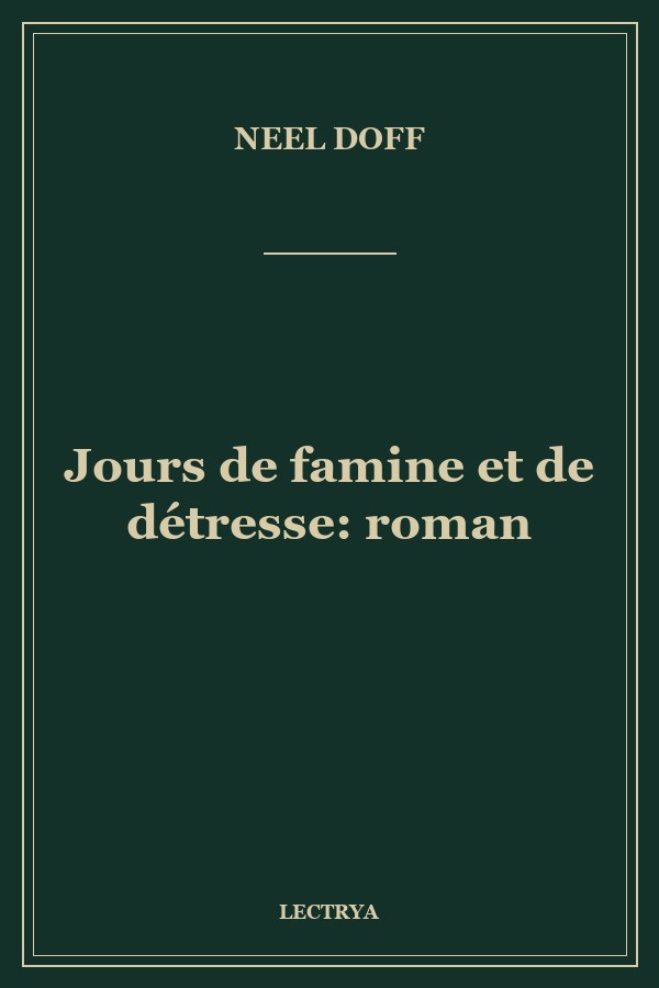 Jours de famine et de détresse: roman