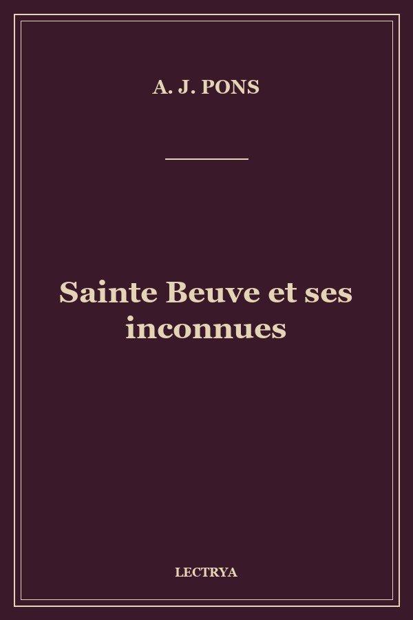 Sainte Beuve et ses inconnues