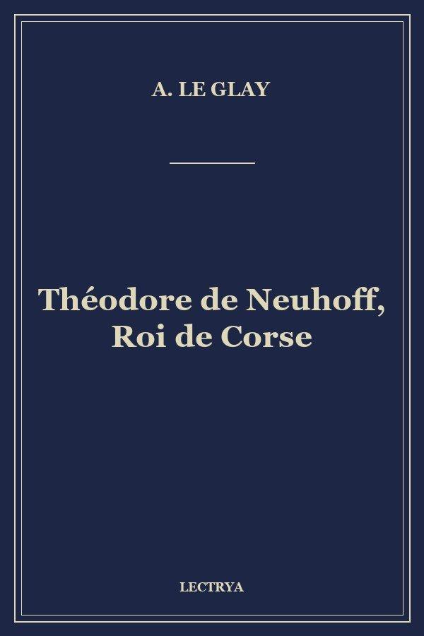 Théodore de Neuhoff, Roi de Corse