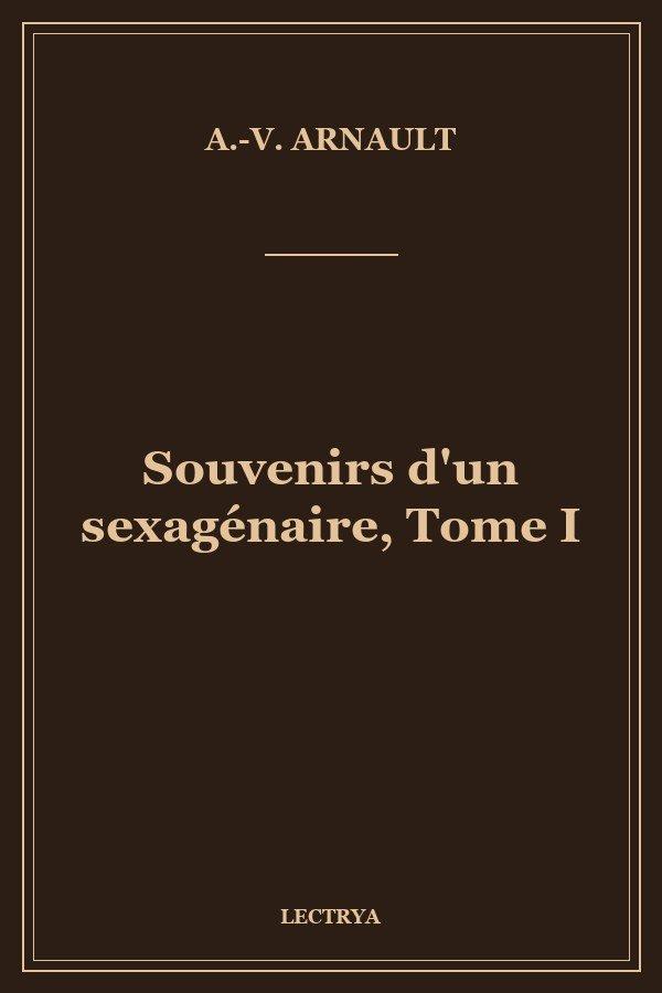 Souvenirs d'un sexagénaire, Tome I