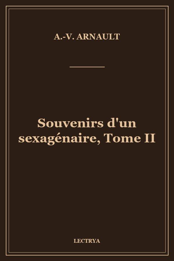 Souvenirs d'un sexagénaire, Tome II