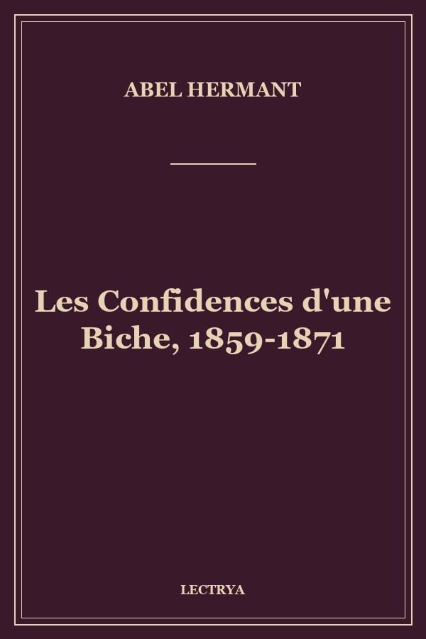 Les Confidences d'une Biche, 1859-1871