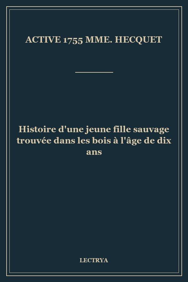 Histoire d'une jeune fille sauvage trouvée dans les bois à l'âge de dix ans
