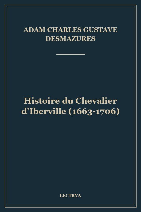 Histoire du Chevalier d'Iberville (1663-1706)