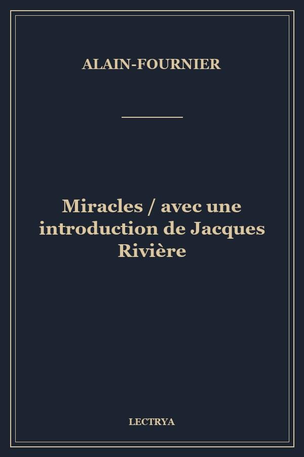 Miracles / avec une introduction de Jacques Rivière