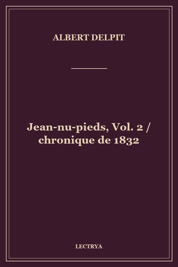 Jean-nu-pieds, Vol. 2 / chronique de 1832