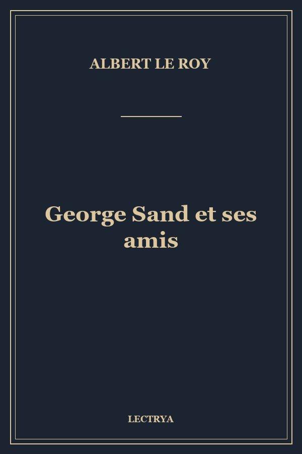 George Sand et ses amis