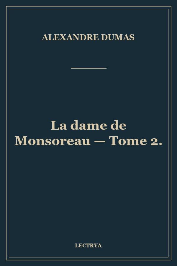La dame de Monsoreau — Tome 2.