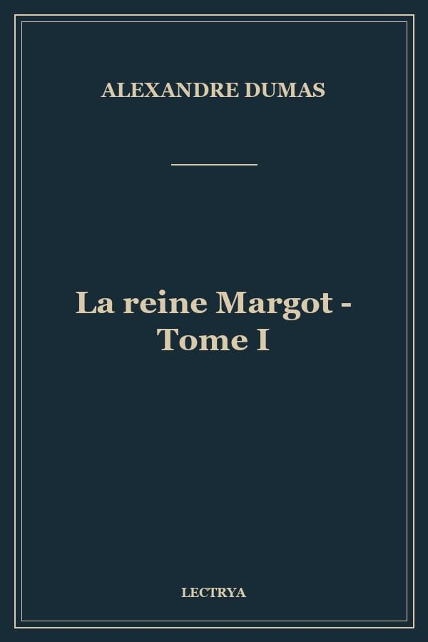 La reine Margot - Tome I