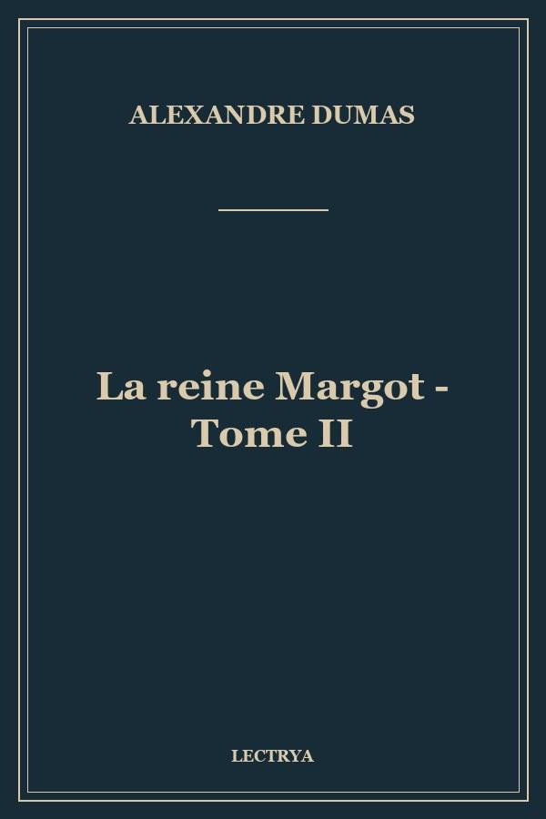 La reine Margot - Tome II