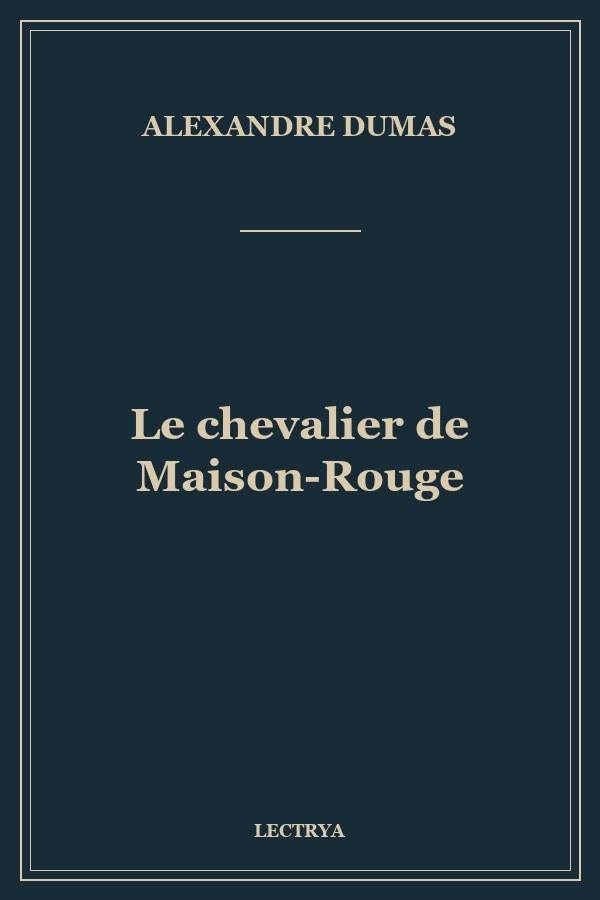 Le chevalier de Maison-Rouge