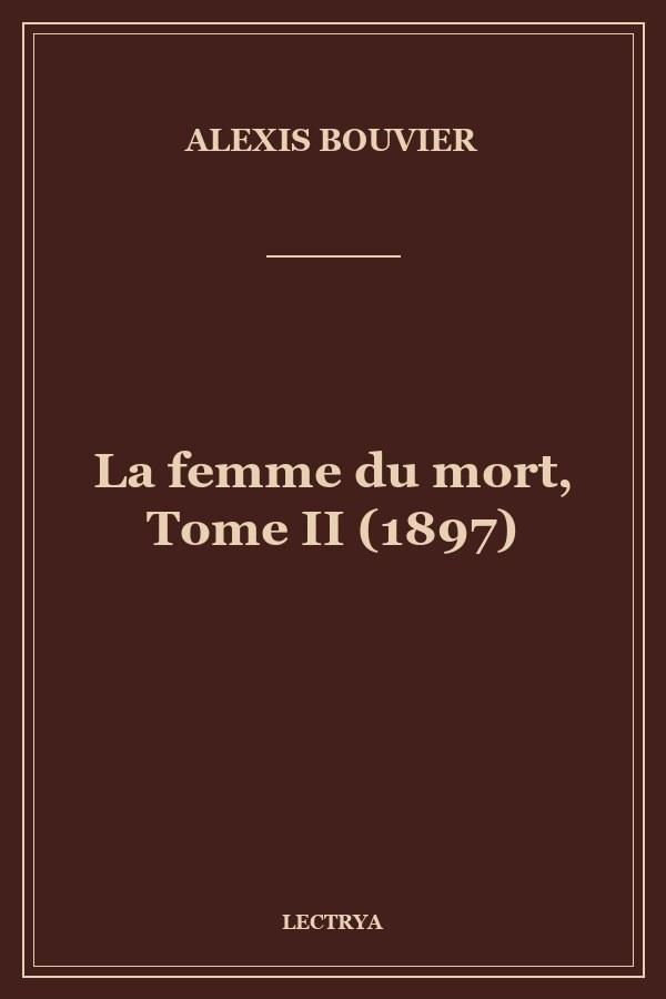 La femme du mort, Tome II (1897)