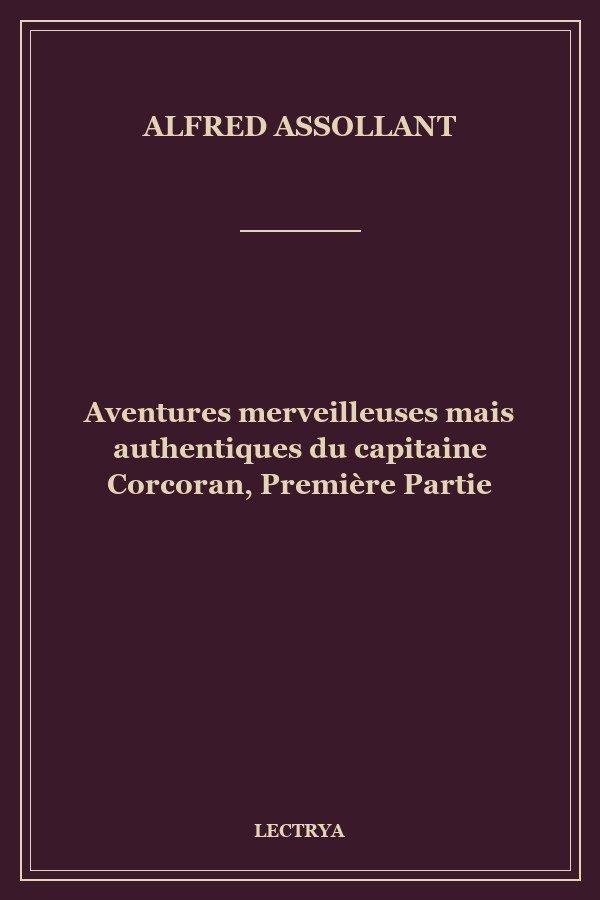 Aventures merveilleuses mais authentiques du capitaine Corcoran, Première Partie