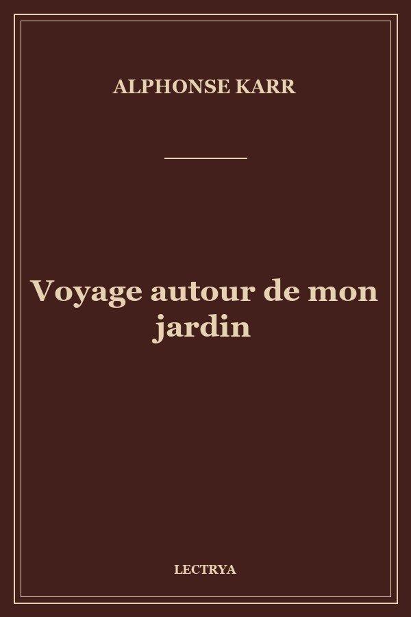 Voyage autour de mon jardin