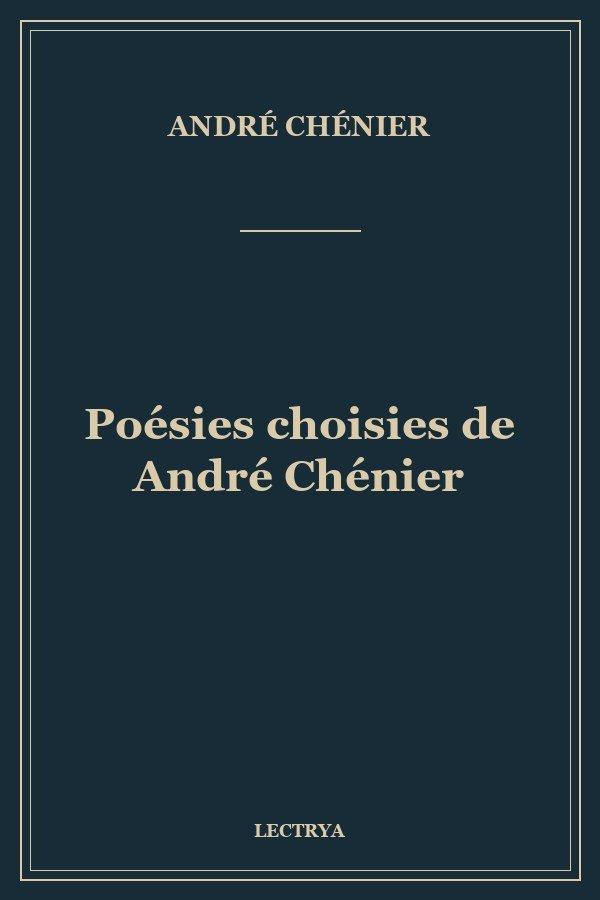 Poésies choisies de André Chénier