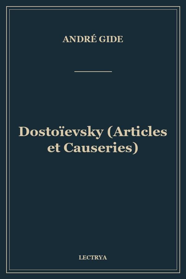 Dostoïevsky (Articles et Causeries)