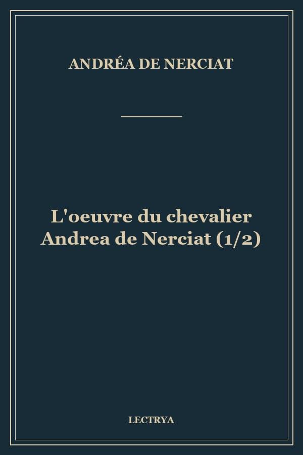 L'oeuvre du chevalier Andrea de Nerciat (1/2)