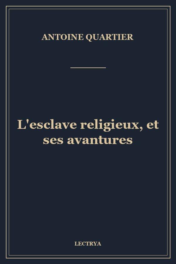 L'esclave religieux, et ses avantures