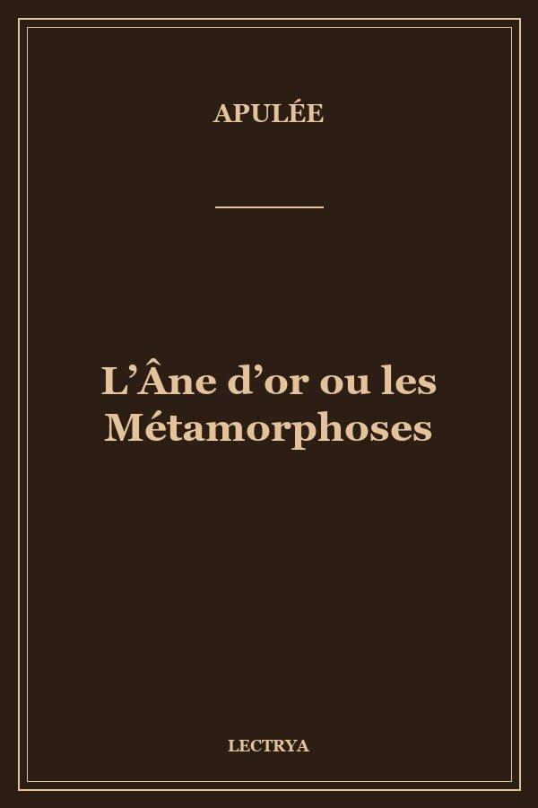 L’Âne d’or ou les Métamorphoses