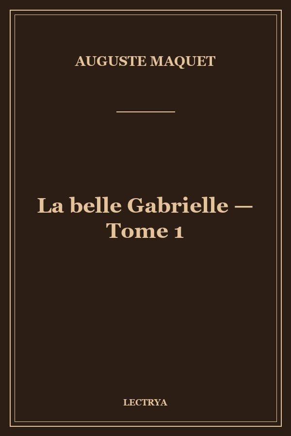La belle Gabrielle — Tome 1