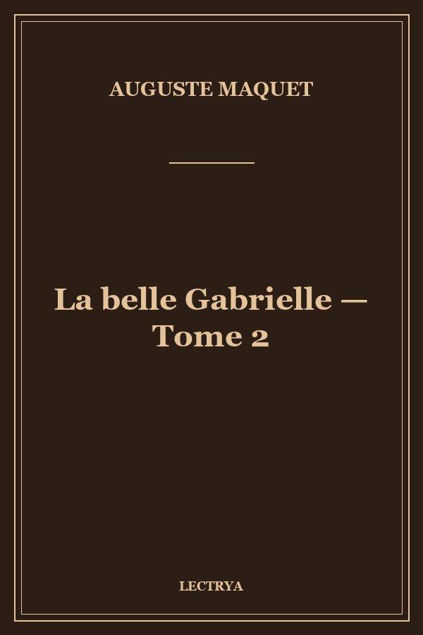 La belle Gabrielle — Tome 2