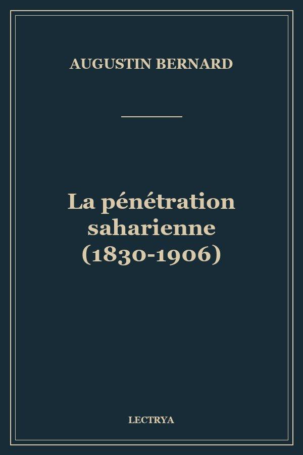 La pénétration saharienne (1830-1906)