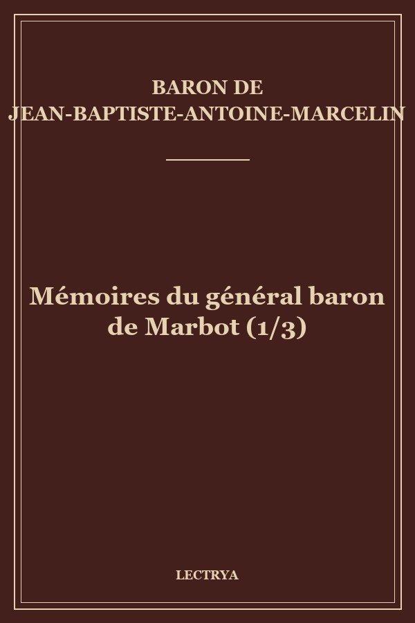 Mémoires du général baron de Marbot (1/3)