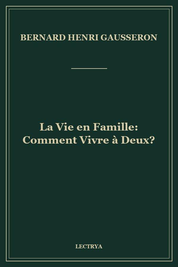 La Vie en Famille: Comment Vivre à Deux?