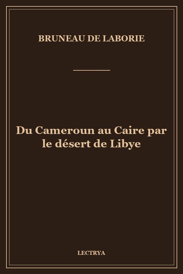 Du Cameroun au Caire par le désert de Libye