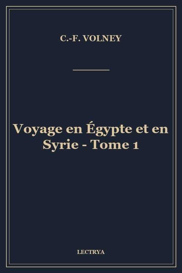 Voyage en Égypte et en Syrie - Tome 1