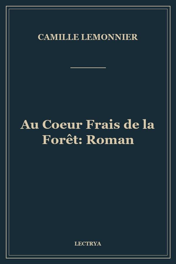 Au Coeur Frais de la Forêt: Roman