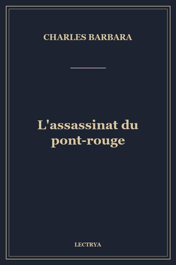 L'assassinat du pont-rouge