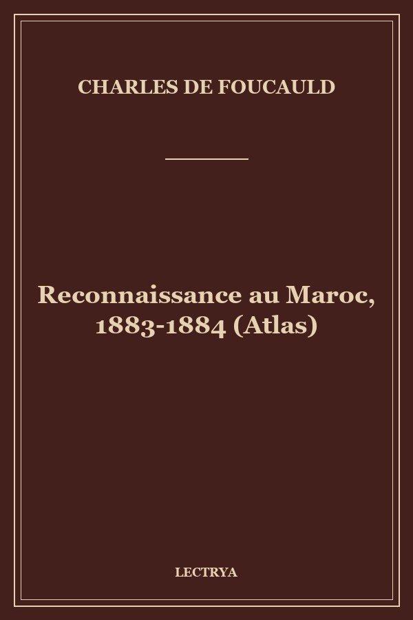 Reconnaissance au Maroc, 1883-1884 (Atlas)