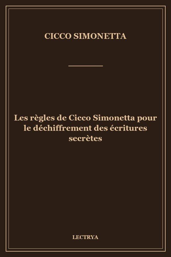 Les règles de Cicco Simonetta pour le déchiffrement des écritures secrètes