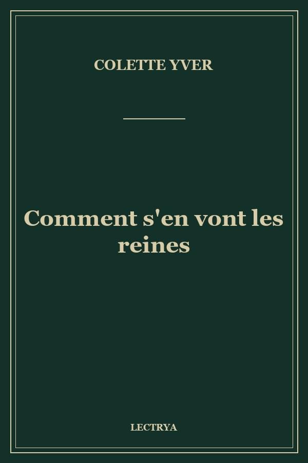Comment s'en vont les reines