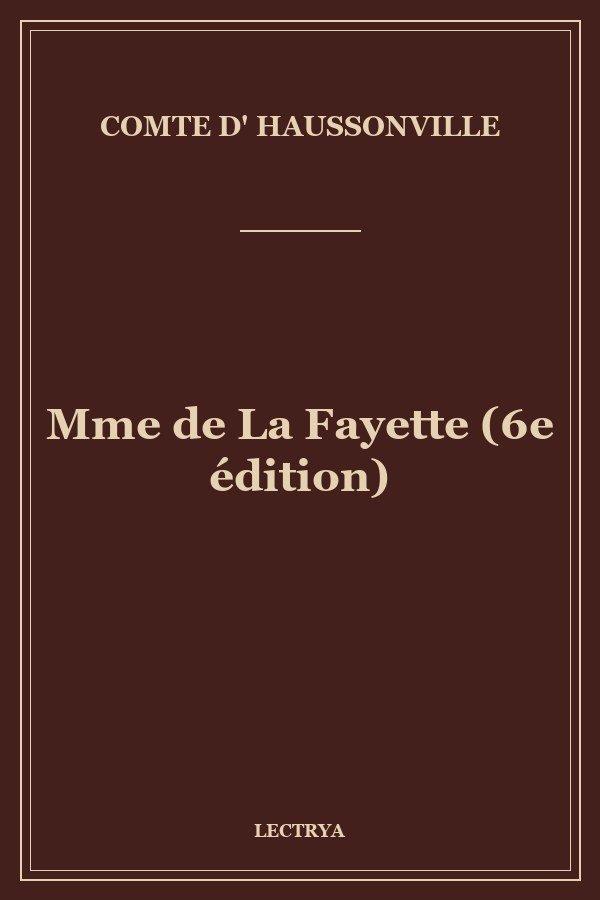 Mme de La Fayette (6e édition)