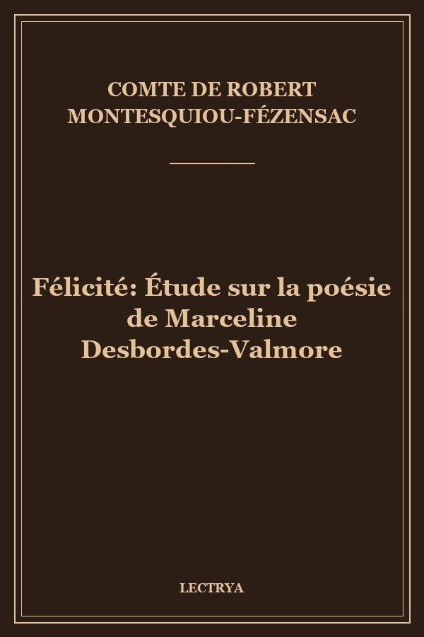 Félicité: Étude sur la poésie de Marceline Desbordes-Valmore