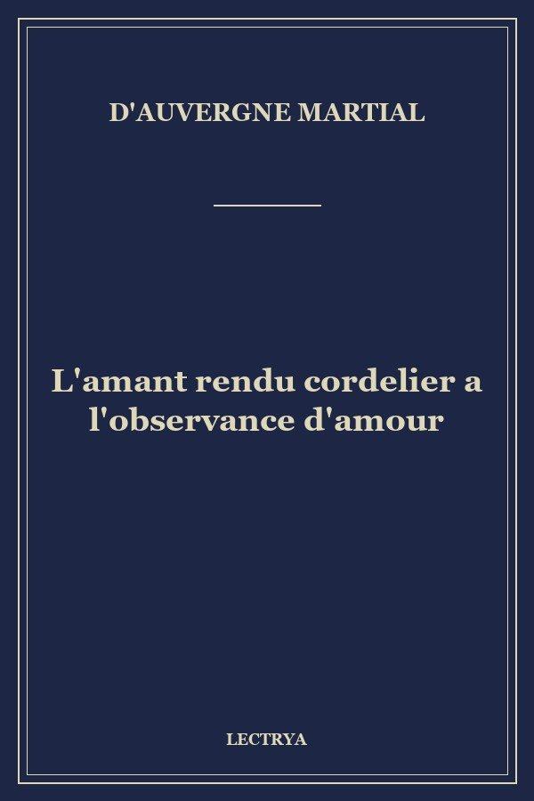 L'amant rendu cordelier a l'observance d'amour