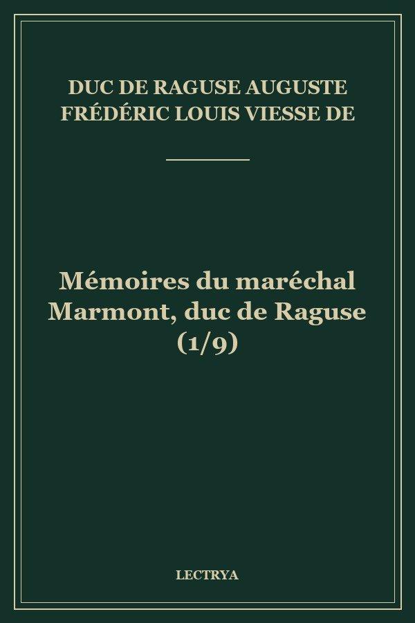 Mémoires du maréchal Marmont, duc de Raguse (1/9)