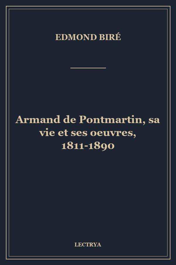 Armand de Pontmartin, sa vie et ses oeuvres, 1811-1890