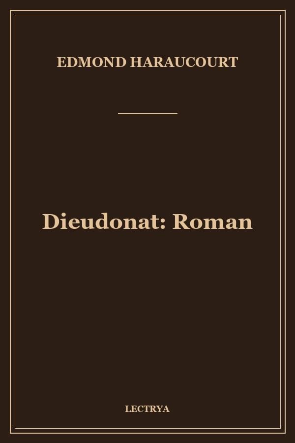 Dieudonat: Roman